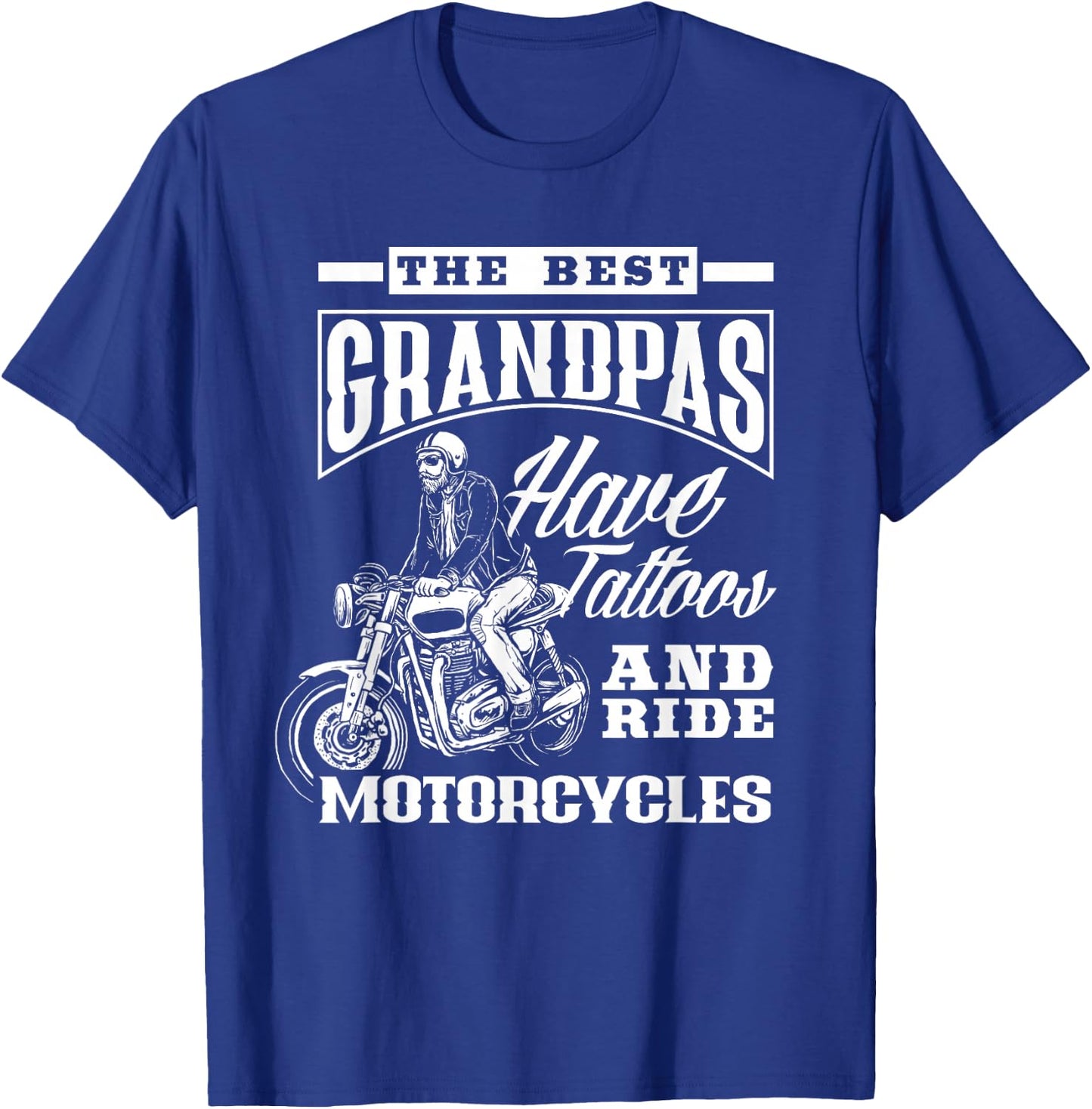 Best Grandpas Have Tattoos & Ride Motorcycles Grandfather T-Shirt - T-Shirt | Royal