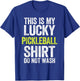 This Is My Lucky Pickleball Shirt Shirt Do Not Wash T-Shirt - T-Shirt | Royal