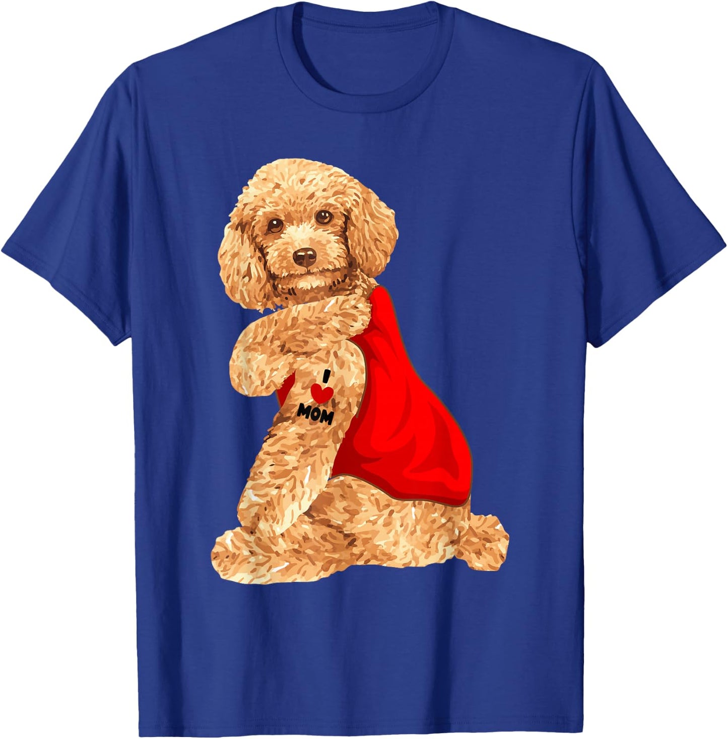 Poodle Dog I Love Mom Tattoo Lover Funny Gift T-Shirt - T-Shirt | Royal