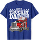 Best Truckin Dad Ever Big Rig Trucker Father's Day Gift Men T-Shirt - T-Shirt | Royal