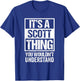 It's A Scott Thing You Wouldn't Understand First Name T-Shirt - T-Shirt | Royal