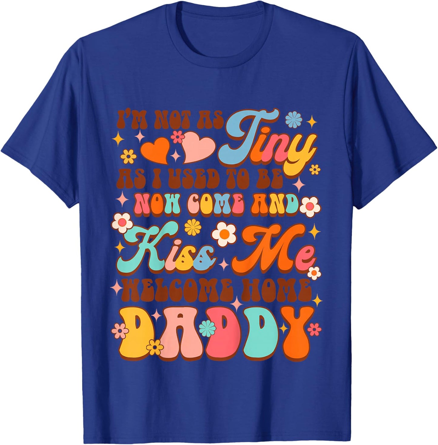 Kids Army Dad Homecoming Comes & Kiss Me Welcome Home Daddy T-Shirt - T-Shirt | Royal