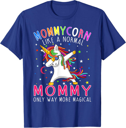 Mommycorn Like A Normal Mommy Only Way More Magical T-Shirt - T-Shirt | Royal