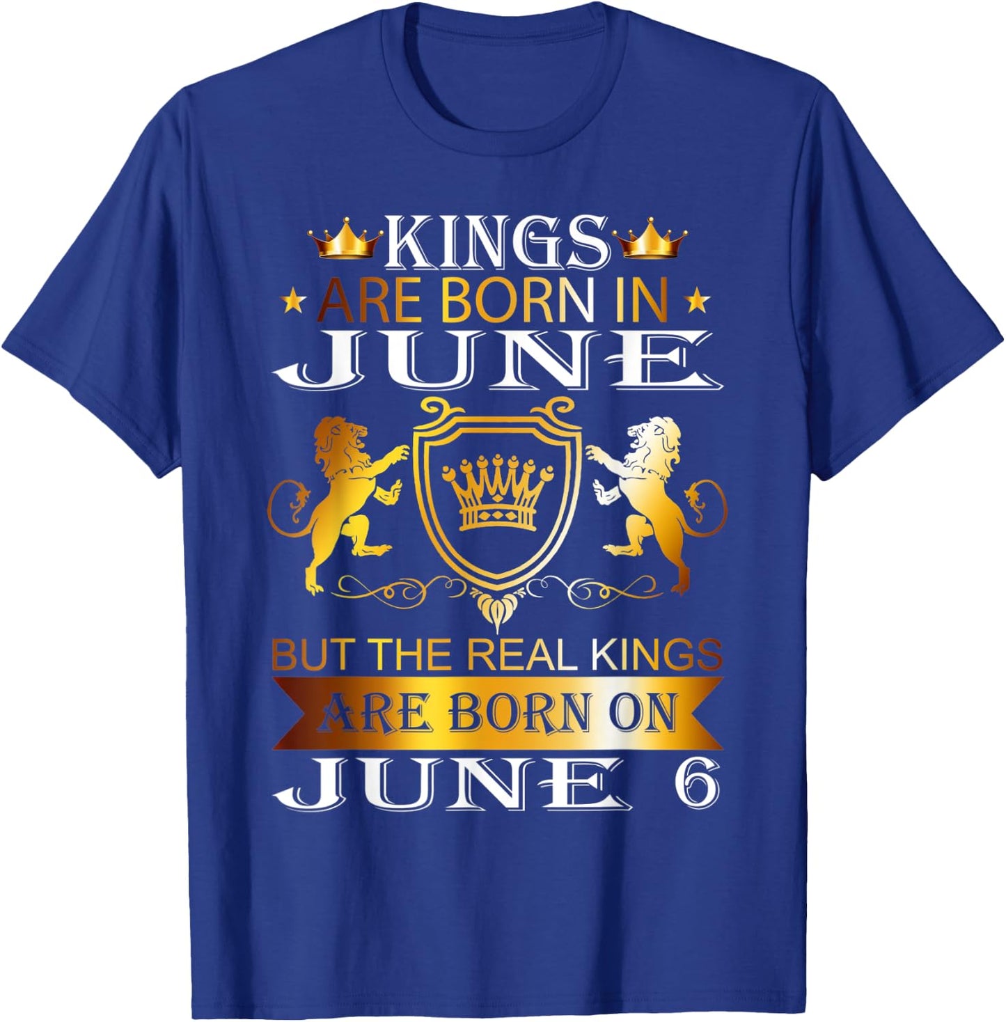 Kings Are Born On June 6th Birthday Bday Men Boy Kid T-Shirt - T-Shirt | Royal