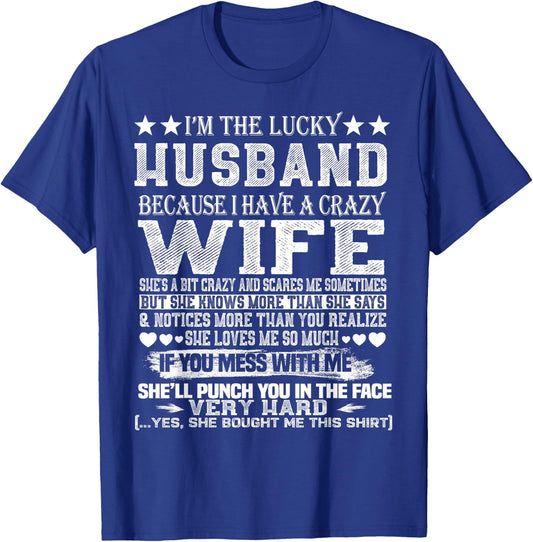 I Am A Lucky Husband I Have A Crazy Wife Christmas Birthday T-Shirt - T-Shirt | Royal