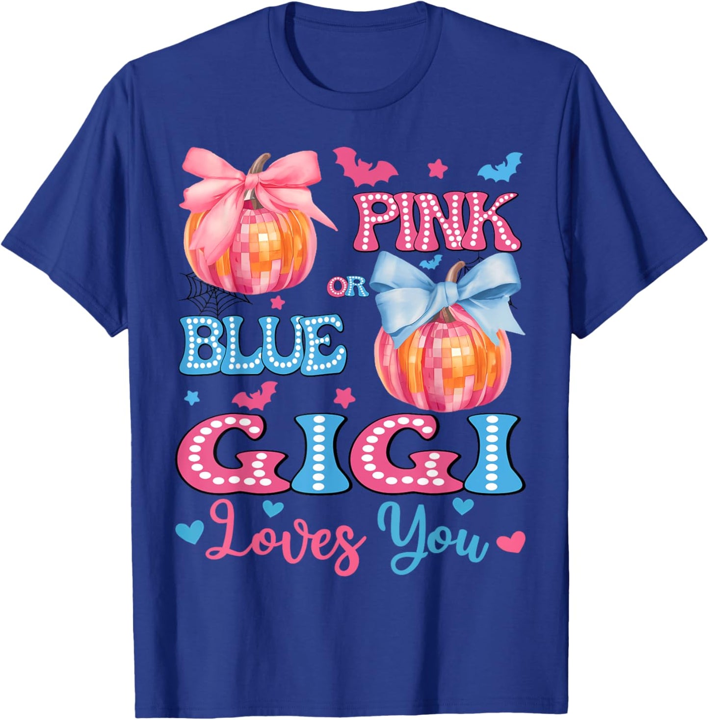 Pink or Blue Gigi Loves You Gender Reveal Halloween T-Shirt - T-Shirt | Royal