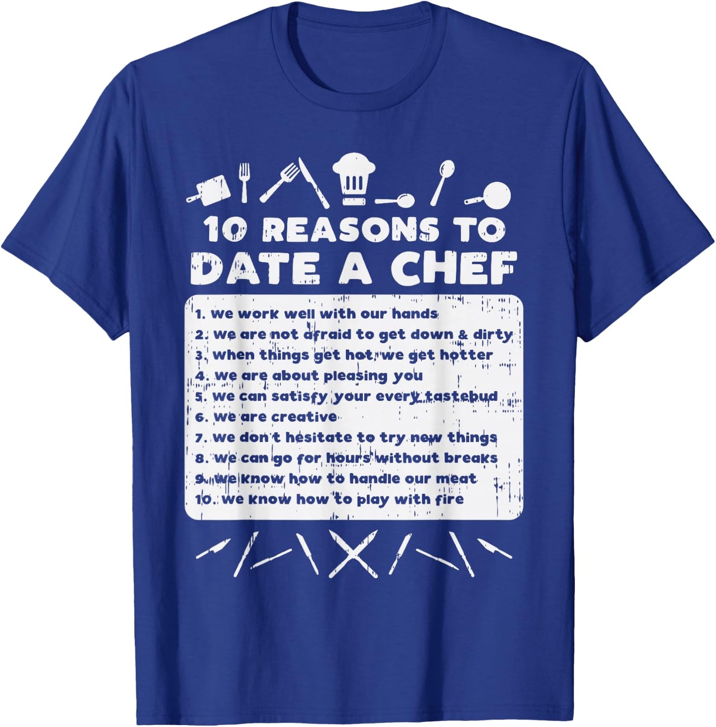 10 Reasons To Date A Chef Funny Dating Cook Men Women Gift T-Shirt - T-Shirt | Royal