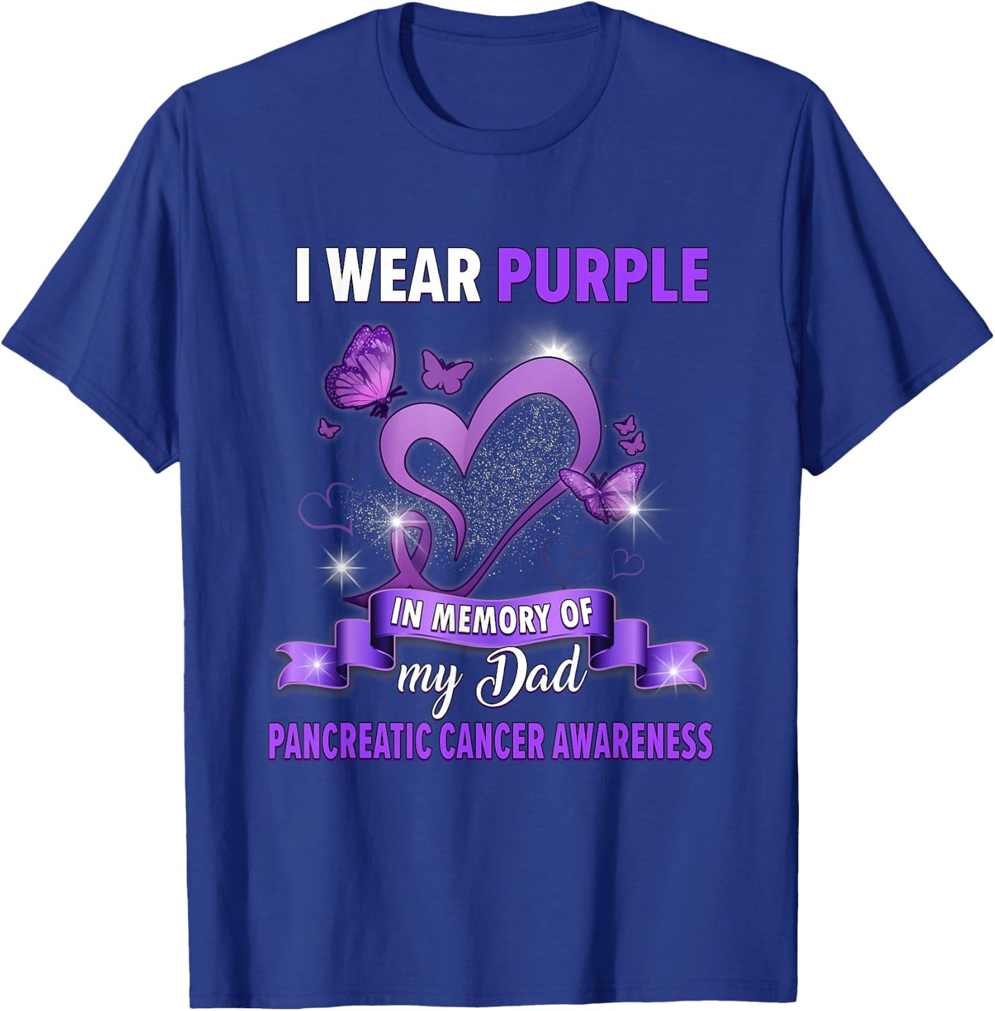 I Wear Purple In Memory Of Dad Pancreatic Cancer Awareness T-Shirt - T-Shirt | Royal
