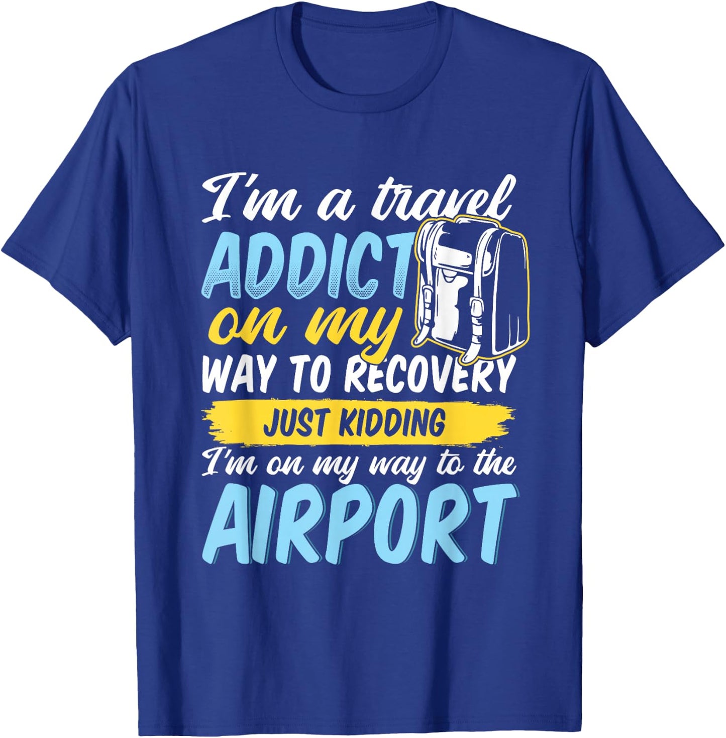 Travel Addict on my way to the Airport World Tour 2026 T-Shirt - T-Shirt | Royal