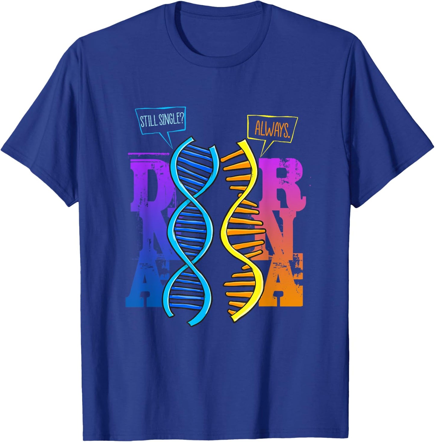Funny Science Shirt DNA RNA Pun Microbiology Science Teacher T-Shirt - T-Shirt | Royal