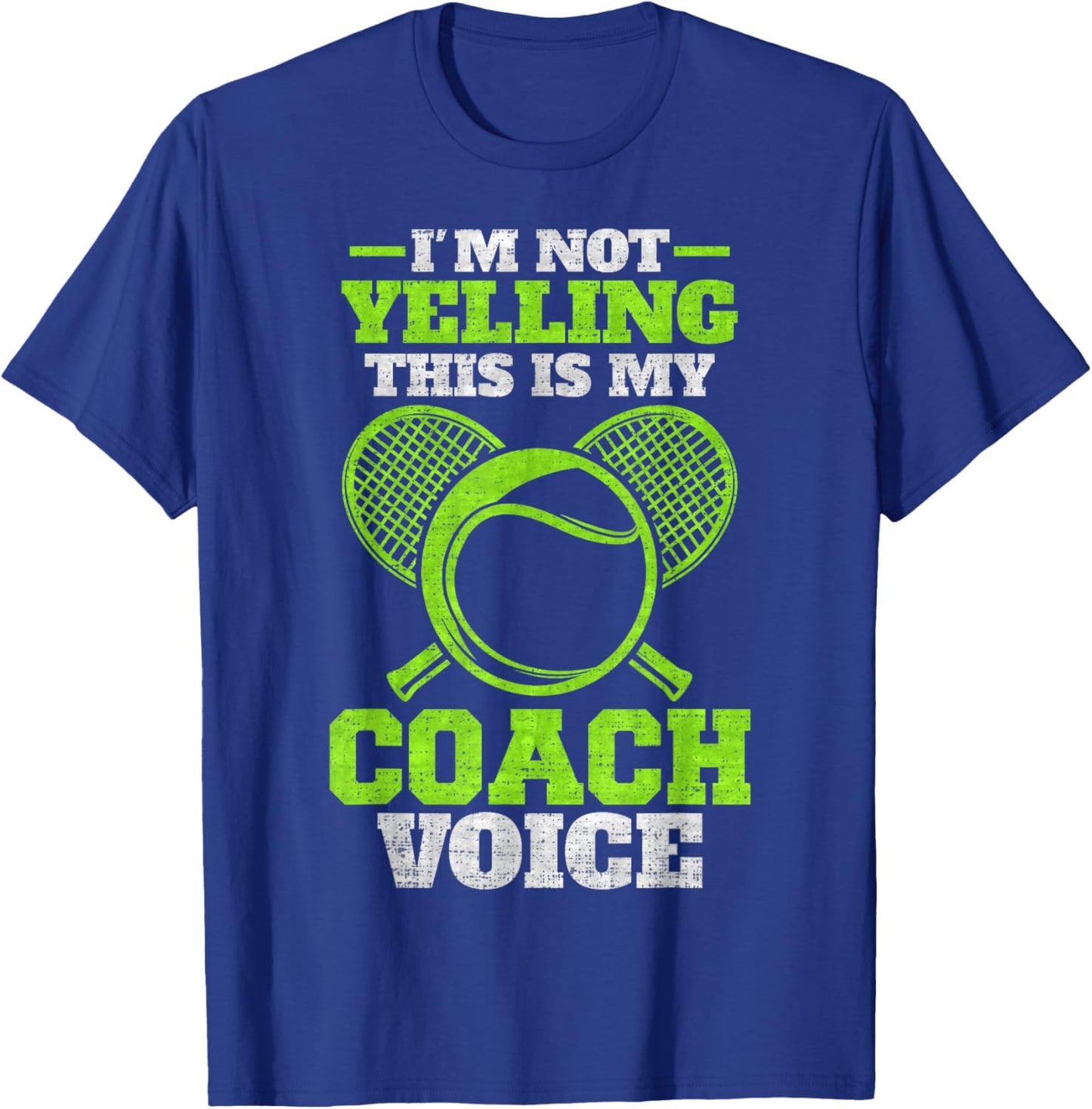 Vintage I'm Not Yelling, This Is My Tennis Coach Voice T-Shirt - T-Shirt | Royal