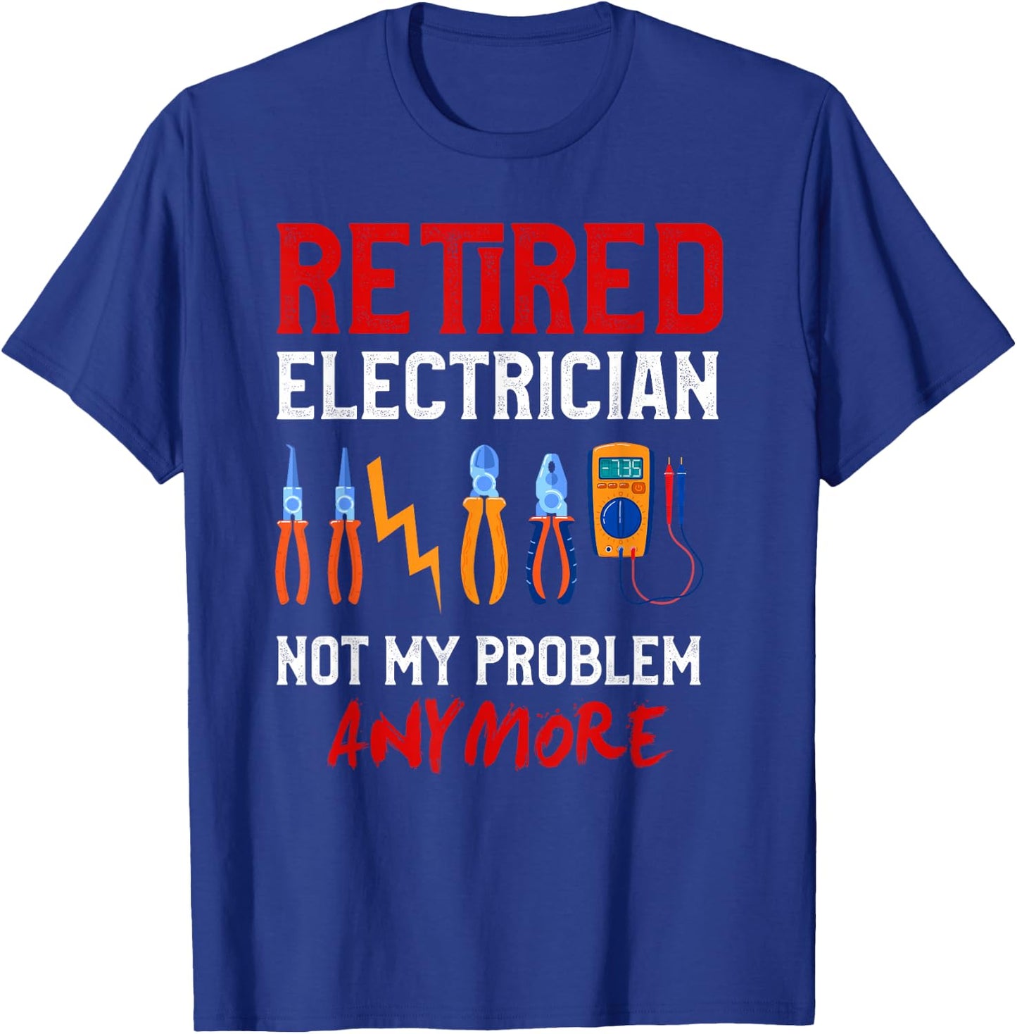 Electrician Retirement Gift Shirt Funny Retired Electrician T-Shirt - T-Shirt | Royal