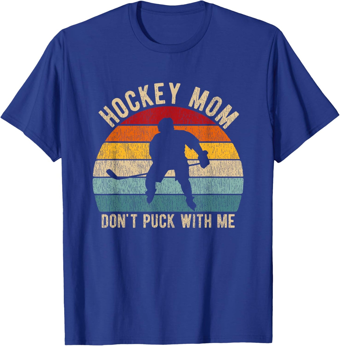 Hockey Mom Don't Puck With Me Ice Hockey Player Mom Women T-Shirt - T-Shirt | Royal
