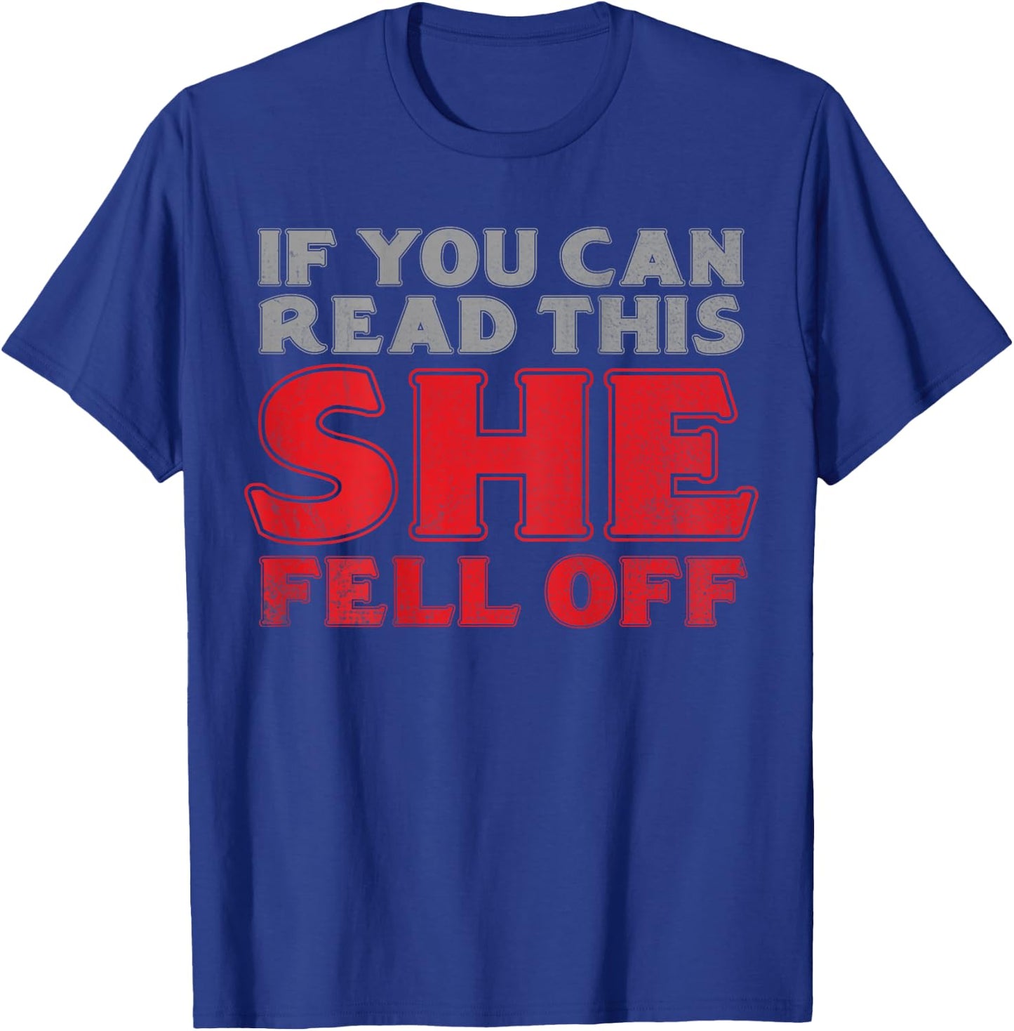 If You Can Read This She Fell Off Funny Biker Motorcycle Men T-Shirt - T-Shirt | Royal