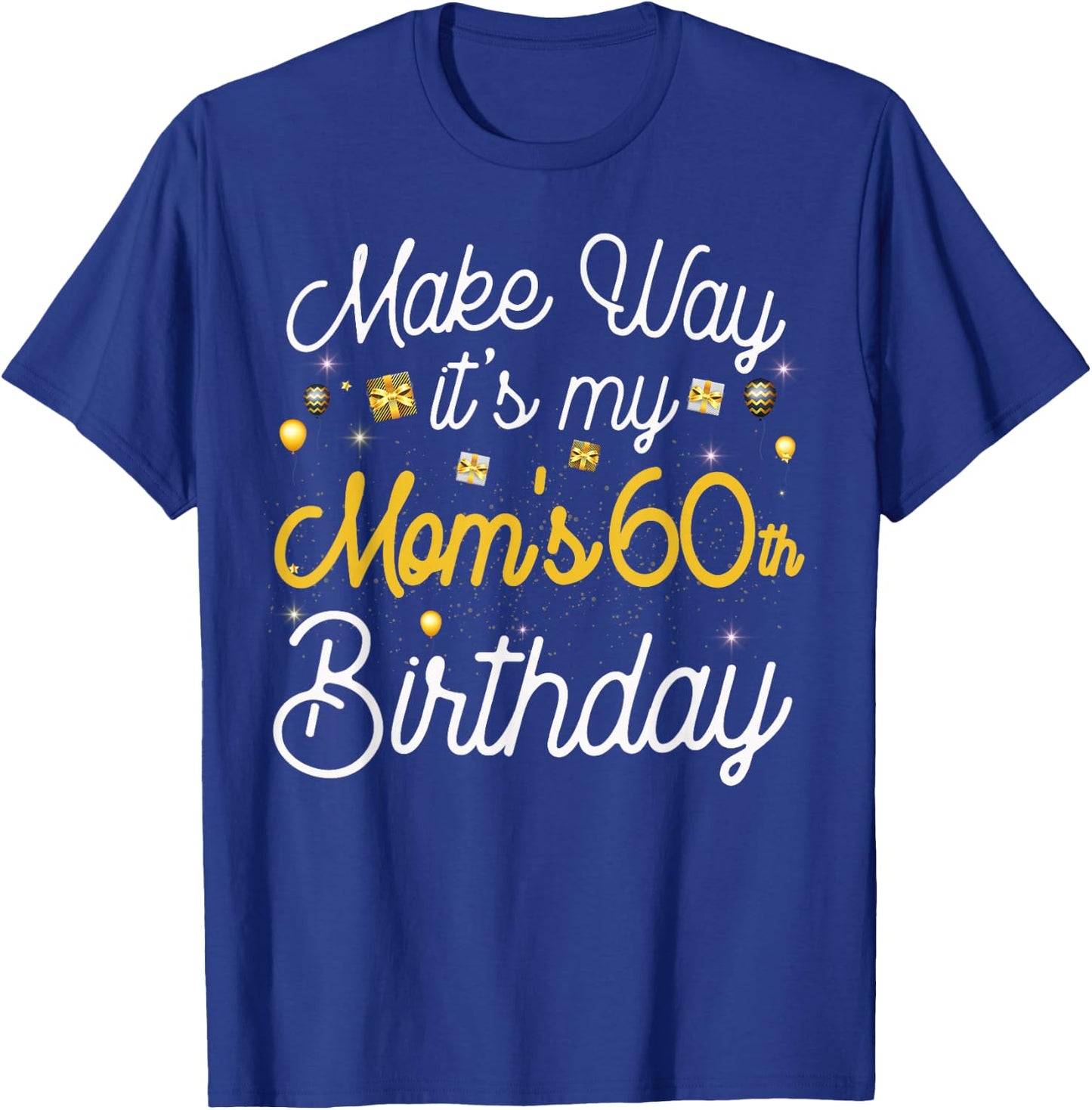 60 Year Old Mom Birthday It's My Mom's 60th Birthday T-Shirt - T-Shirt | Royal