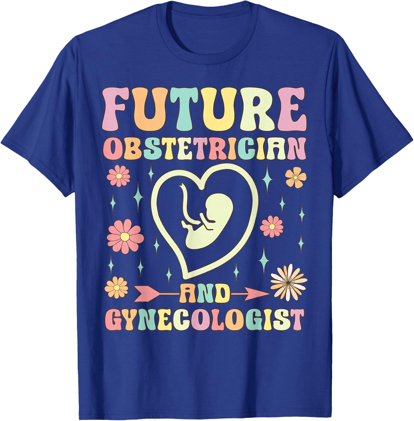 Future Obstetrician And Gynecologist Funny OBGYN T-Shirt - T-Shirt | Royal