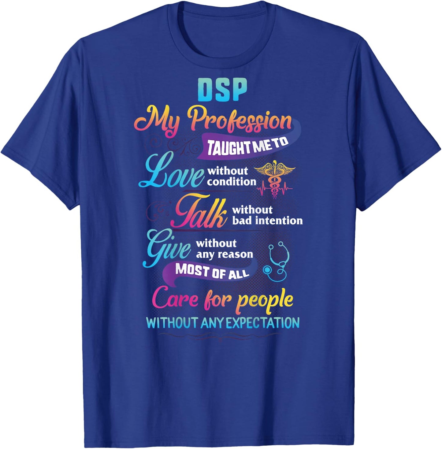 DSP Care For People Without Expectation Nurse Week Gift T-Shirt - T-Shirt | Royal