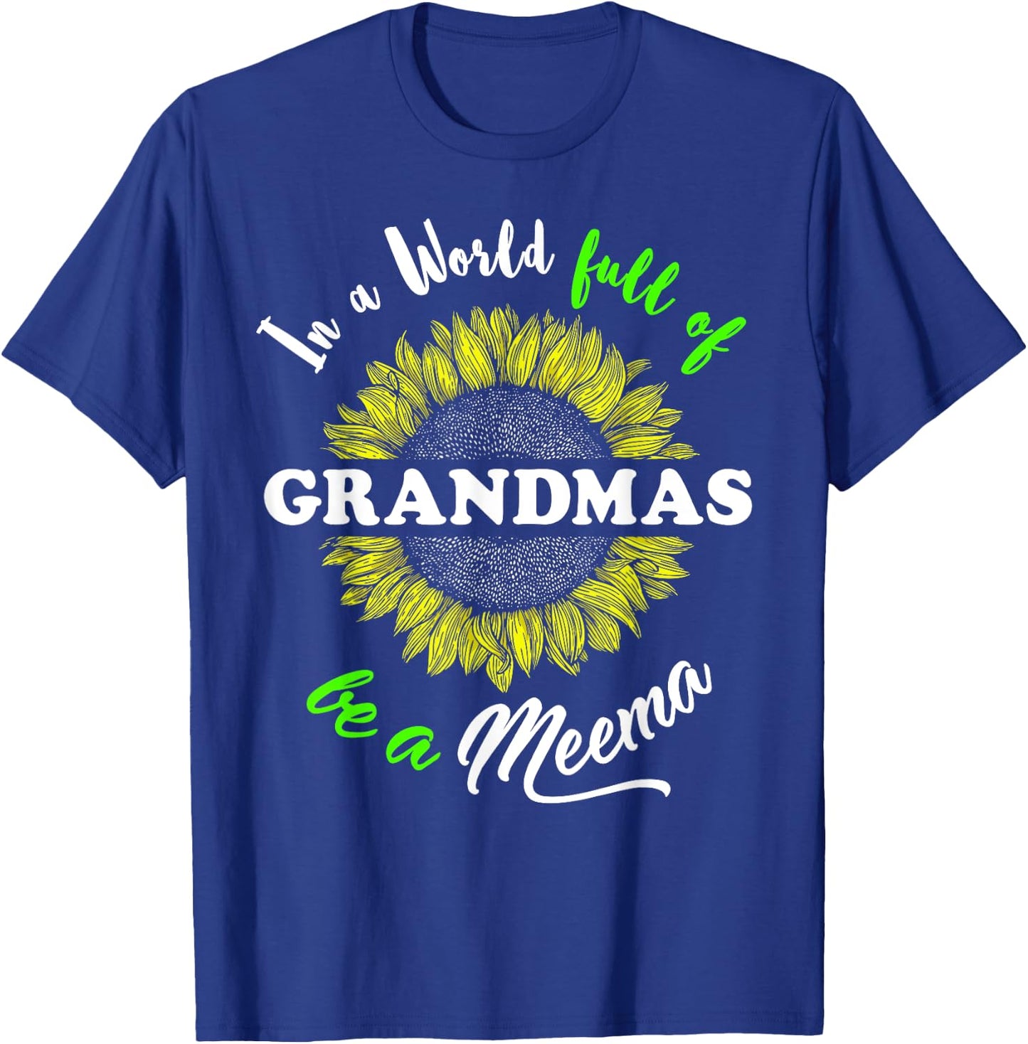 Meema Gifts In a World full of Grandmas be a Meema T-Shirt - T-Shirt | Royal
