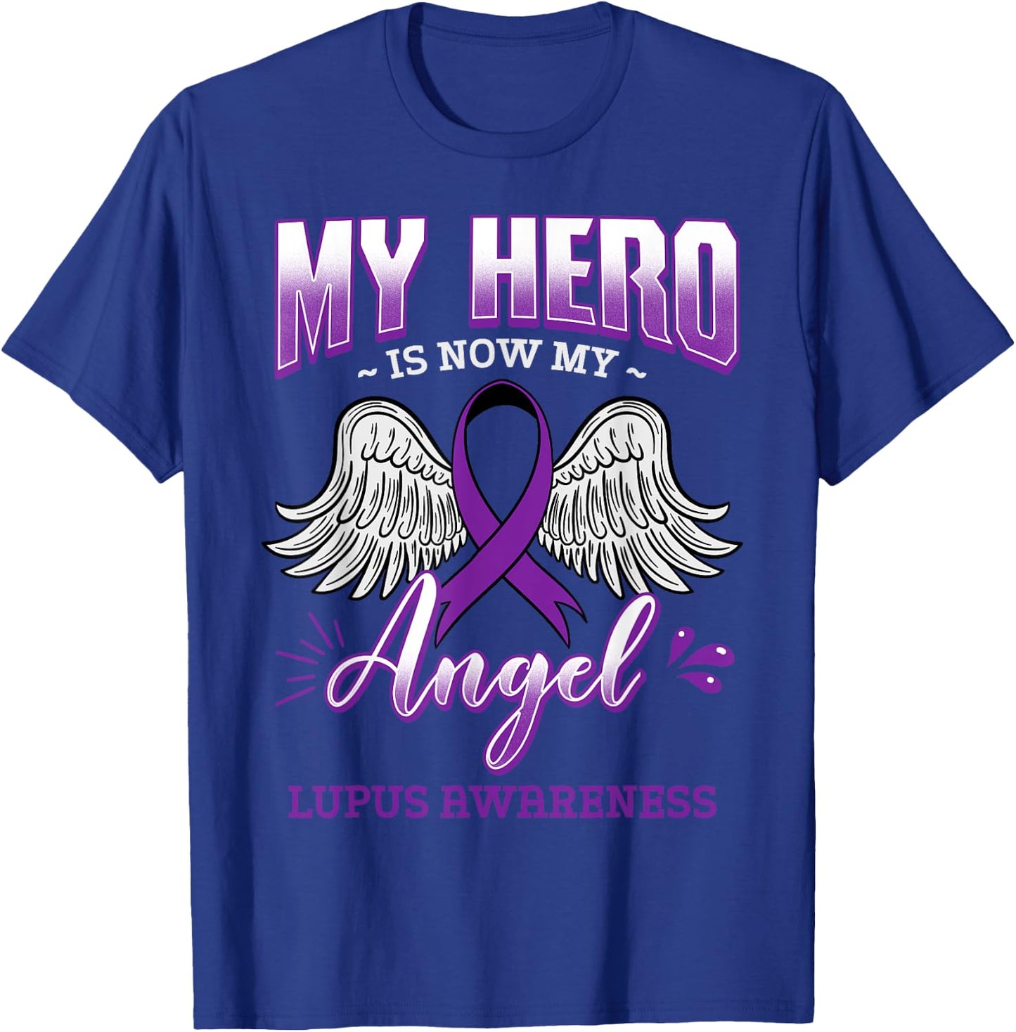 My Hero Is Now My Angel Lupus Purple Awareness Gift T-Shirt - T-Shirt | Royal