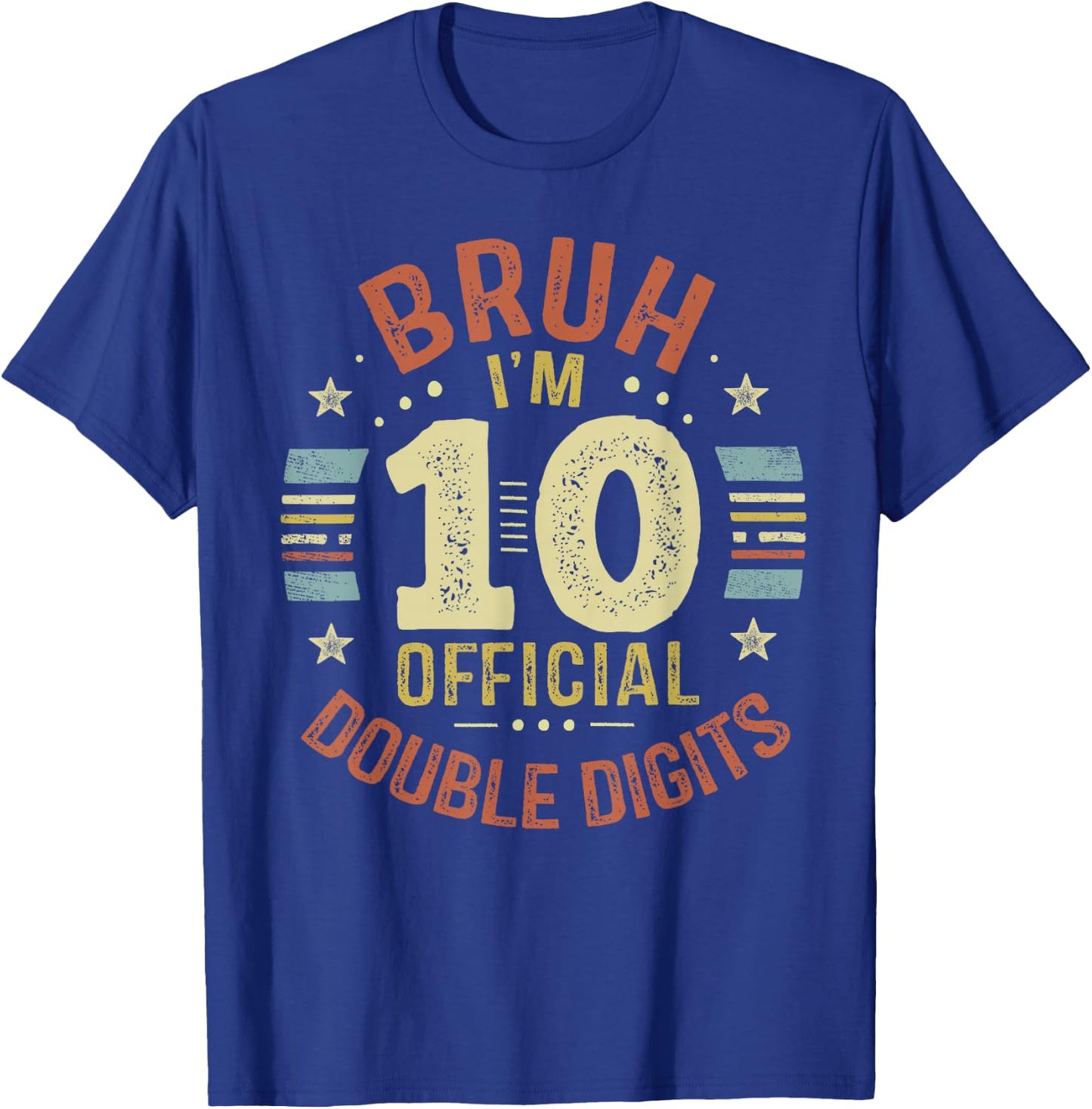 Bruh I'm 10 Official Double Digits 10th Birthday 10 Year Old T-Shirt - T-Shirt | Royal