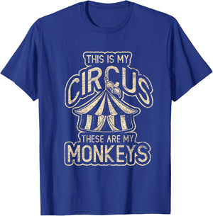 This Is My Circus These Are My Monkeys T-Shirt - T-Shirt | Royal