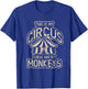 This Is My Circus These Are My Monkeys T-Shirt - T-Shirt | Royal