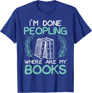 Done Peopling Funny Read Reading Librarian Book Men Women T-Shirt - T-Shirt | Royal