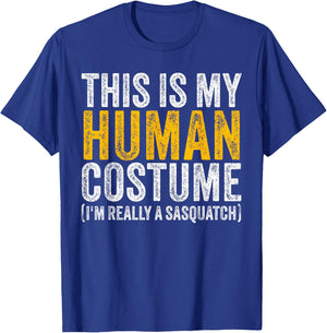This Is My Human Costume I'm Really A Sasquatch Halloween T-Shirt - T-Shirt | Royal