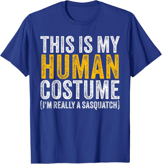 This Is My Human Costume I'm Really A Sasquatch Halloween T-Shirt - T-Shirt | Royal