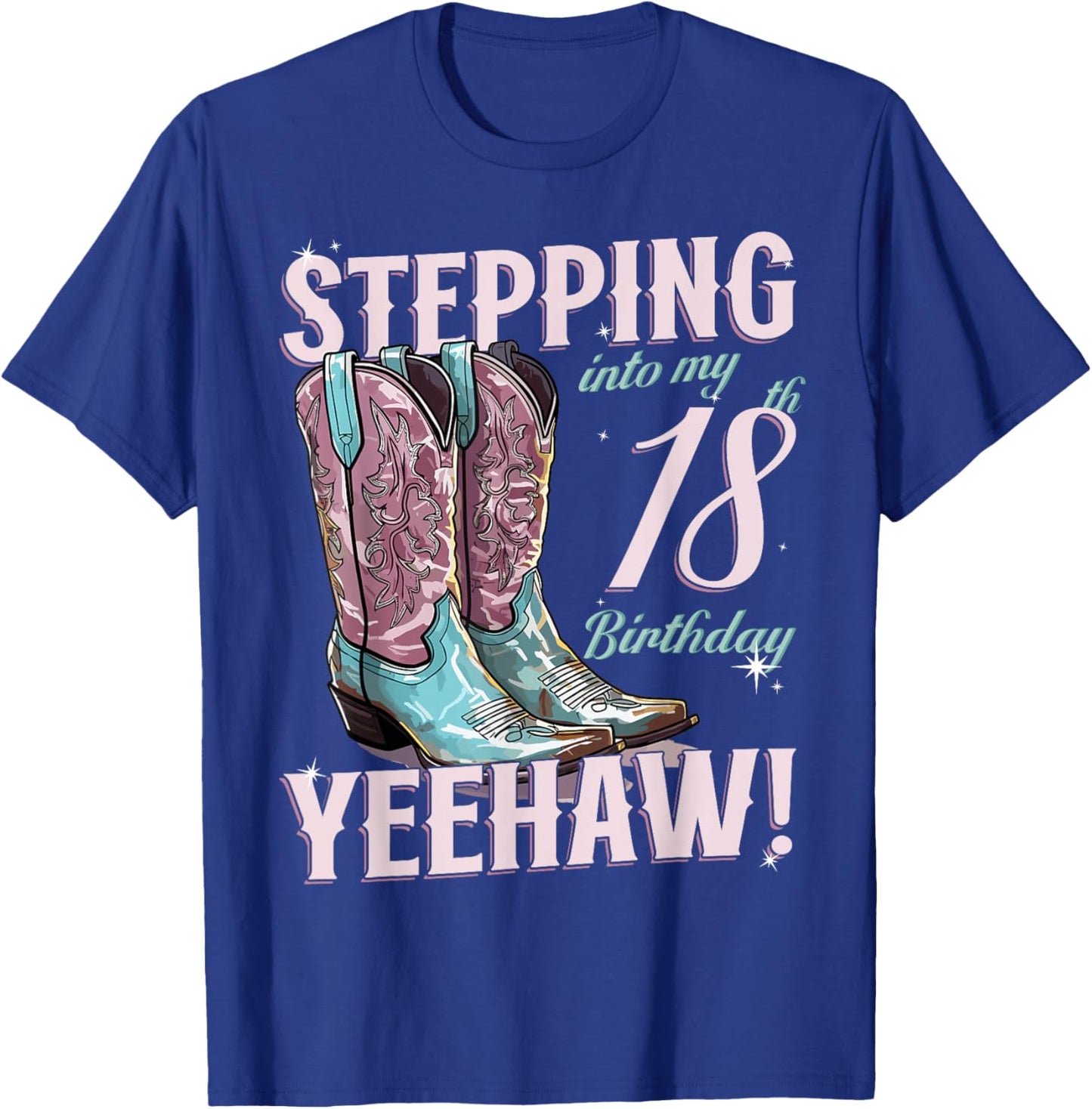 Country Stepping Into My 18th Birthday 18 Yeehaw T-Shirt - T-Shirt | Royal