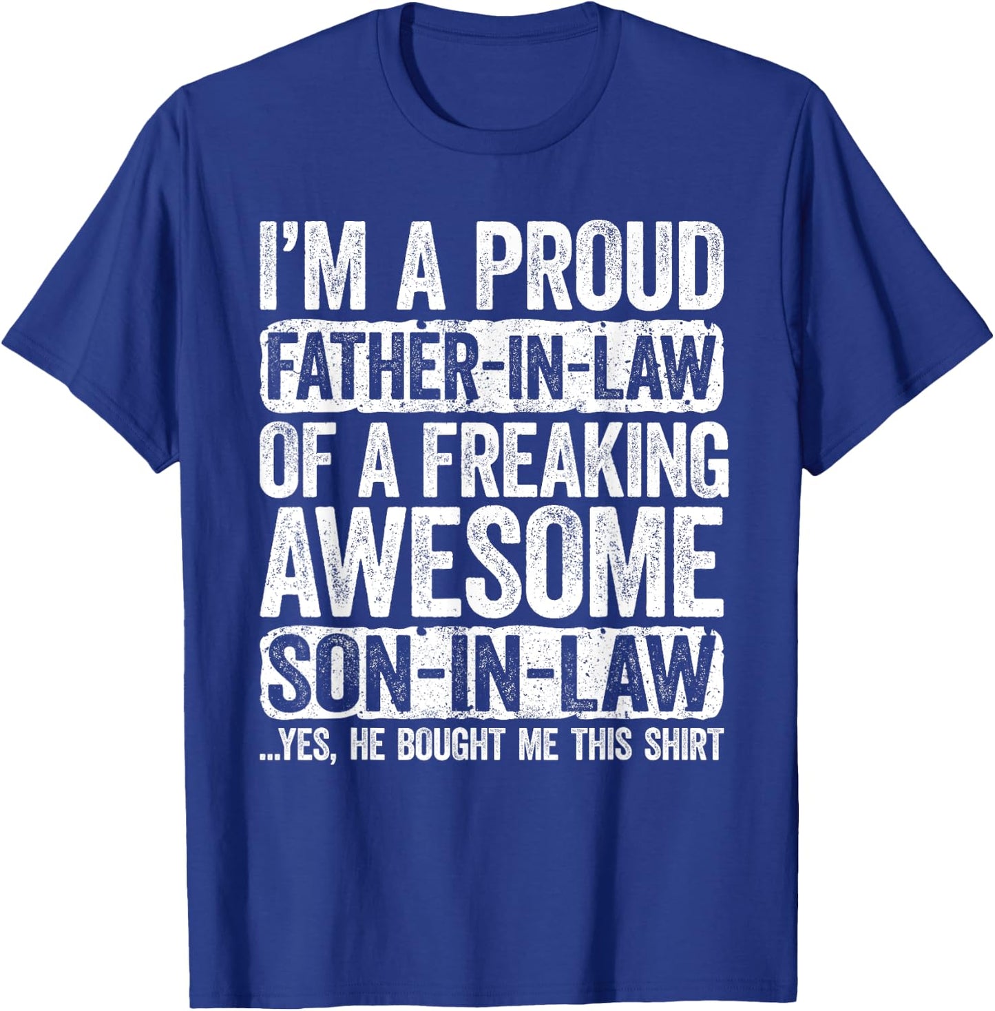 I'm A Proud Father-In-Law of Son-In-Law Shirt Fathers Day T-Shirt - T-Shirt | Royal