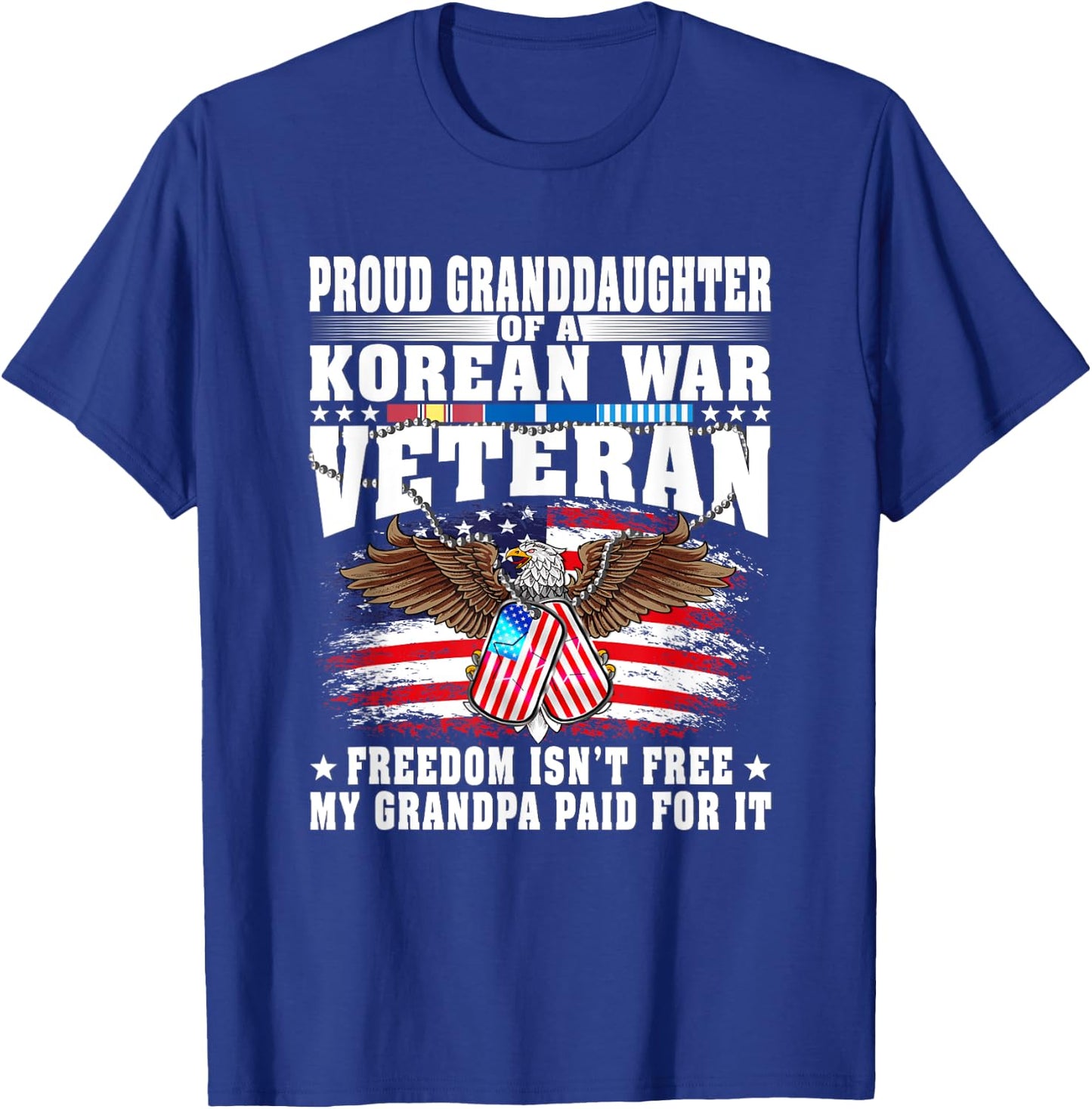 Proud Granddaughter Of Korean War Veteran Freedom Isn't Free T-Shirt - T-Shirt | Royal