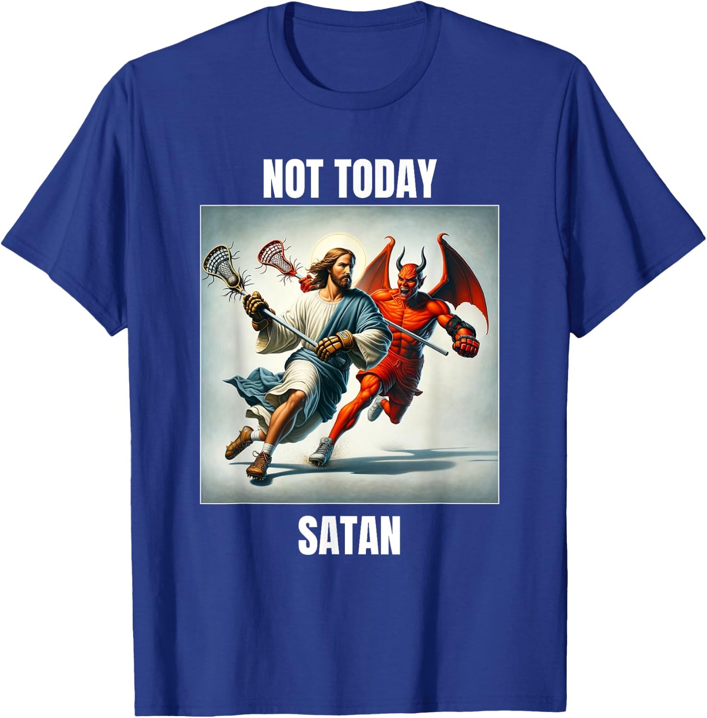 Jesus vs Satan Playing Lacrosse - Not Today Satan T-Shirt - T-Shirt | Royal