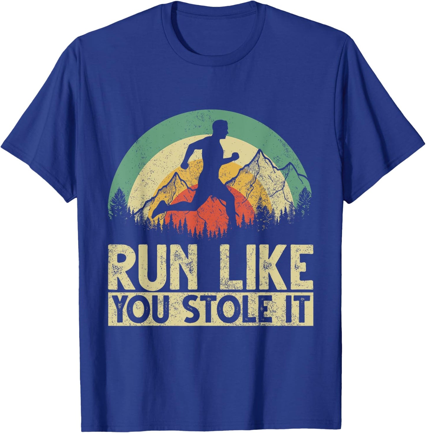 Funny Running Marathon Runner Runners Run Like You Stole It T-Shirt - T-Shirt | Royal