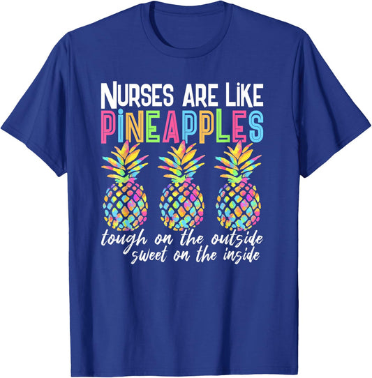 Nurses Are Like Pineapples Funny Nurse Quote Saying Meme T-Shirt - T-Shirt | Royal