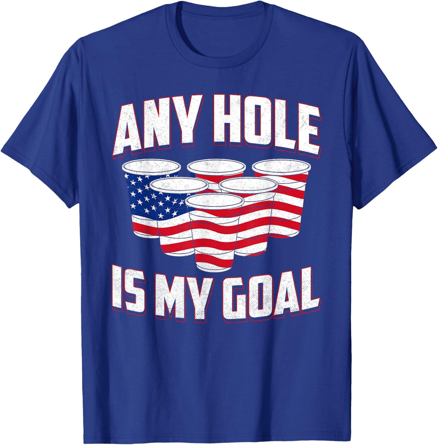 Any Hole Is My Goal American Flag Beer Pong Drinking Game Women Men T-Shirt - T-Shirt | Royal