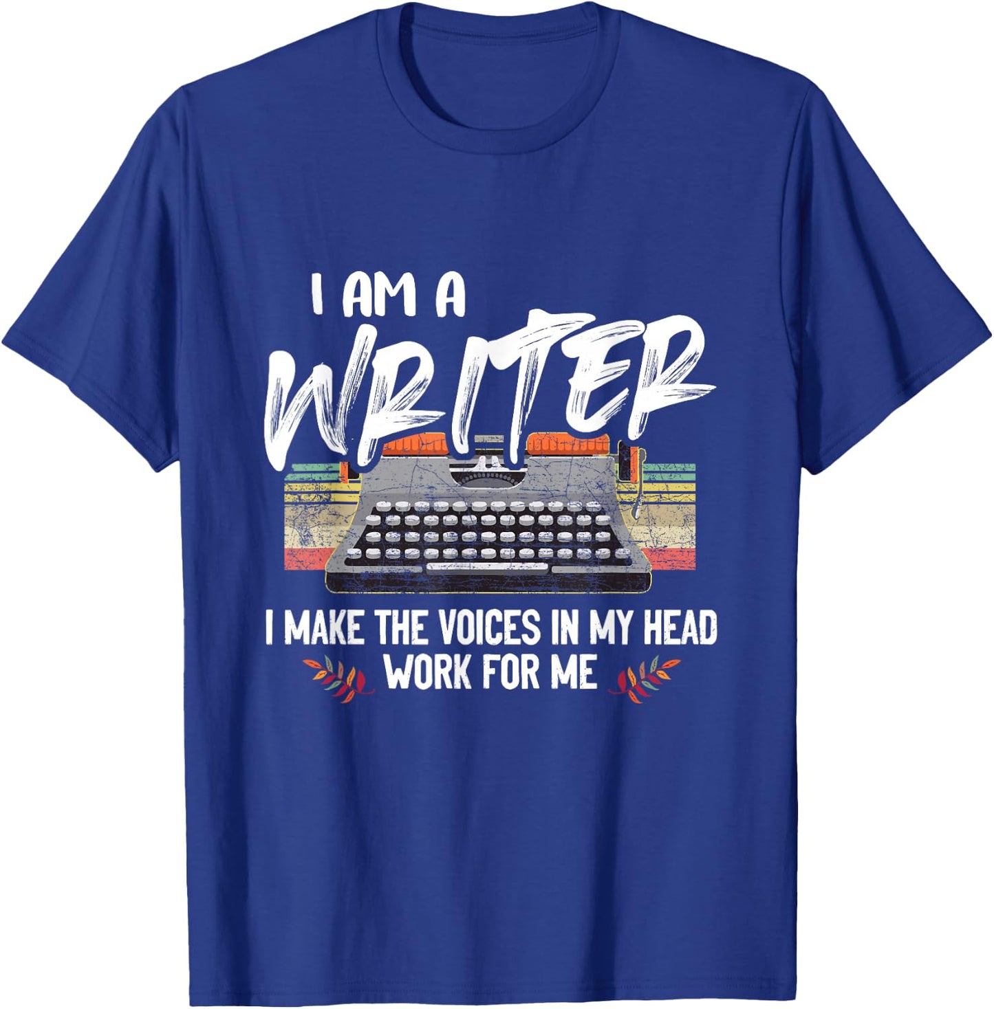 Im A Writer I Make Voices in My Head Work for Me T-Shirt - T-Shirt | Royal