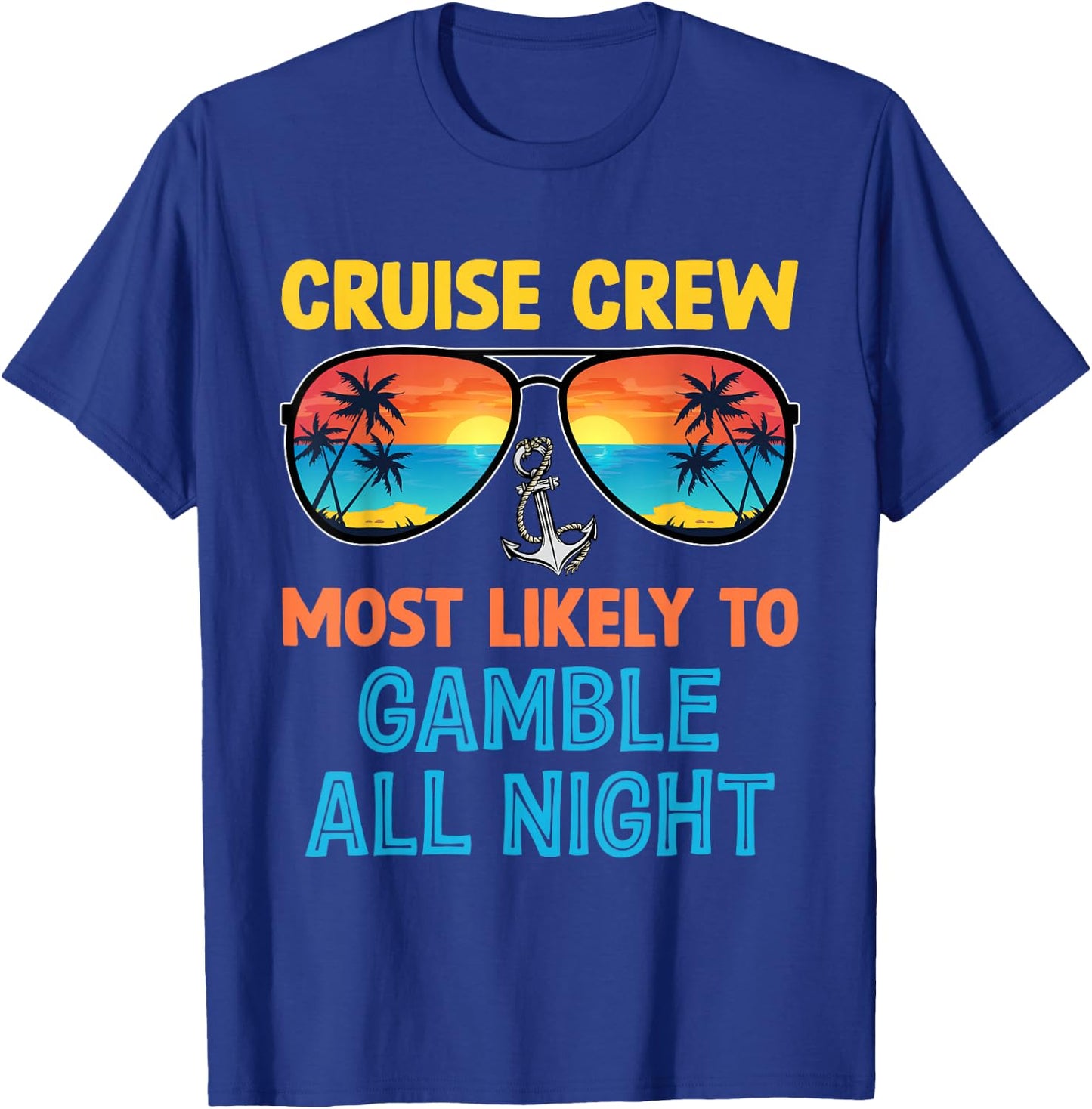 Cruise Crew Most Likely To Gamble All Night Family Cruise T-Shirt - T-Shirt | Royal