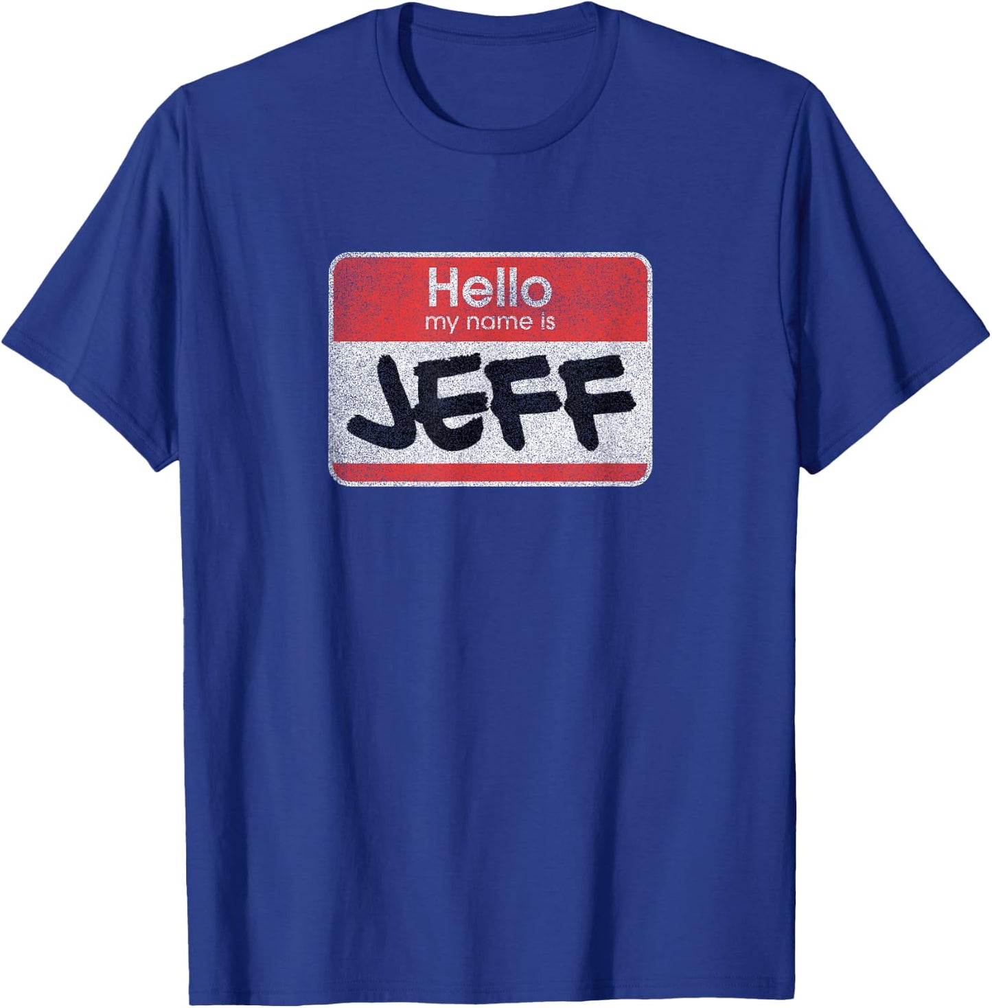 Funny Hello My Name is Jeff Meme T-Shirt - T-Shirt | Royal