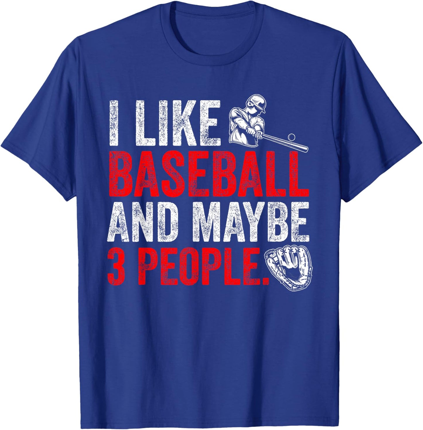 I like Baseball and maybe 3 people funny sports design T-Shirt - T-Shirt | Royal