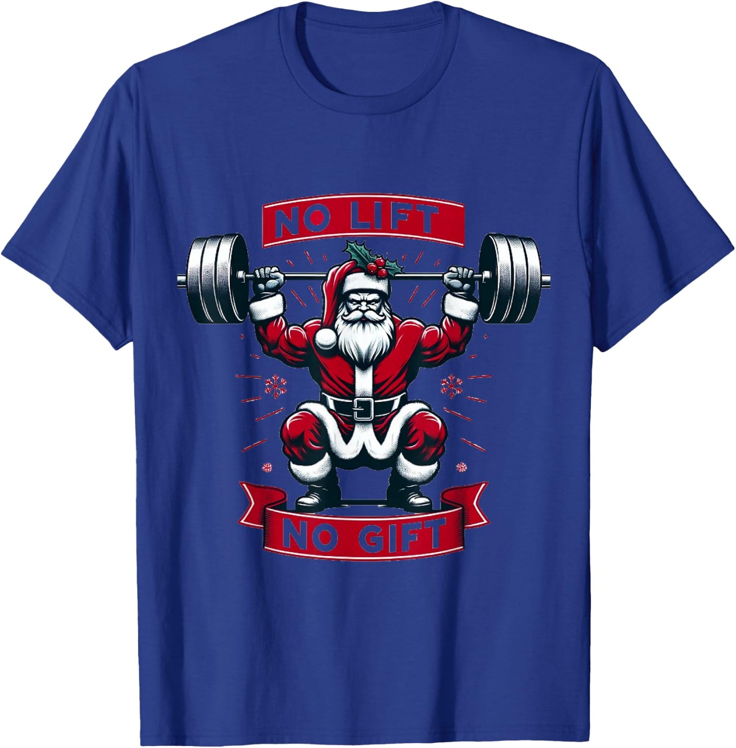 No Lift No Gift Christmas Santa Gym Squat Weightlifting BB T-Shirt - T-Shirt | Royal