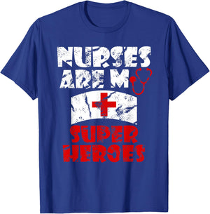 Nurses Are My Super Heroes Funny T-Shirt - T-Shirt | Royal
