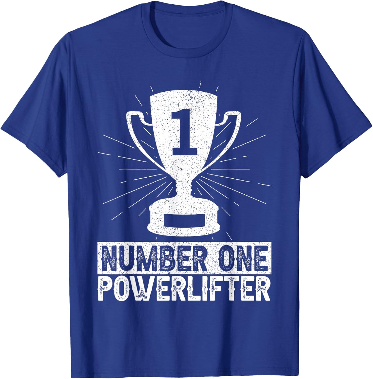 Number One Powerlifter Powerlifting Lifting T-Shirt - T-Shirt | Royal