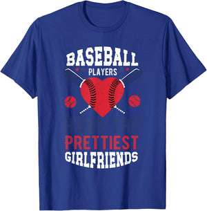Baseball Players Have The Prettiest Girlfriends Sports Lover T-Shirt - T-Shirt | Royal