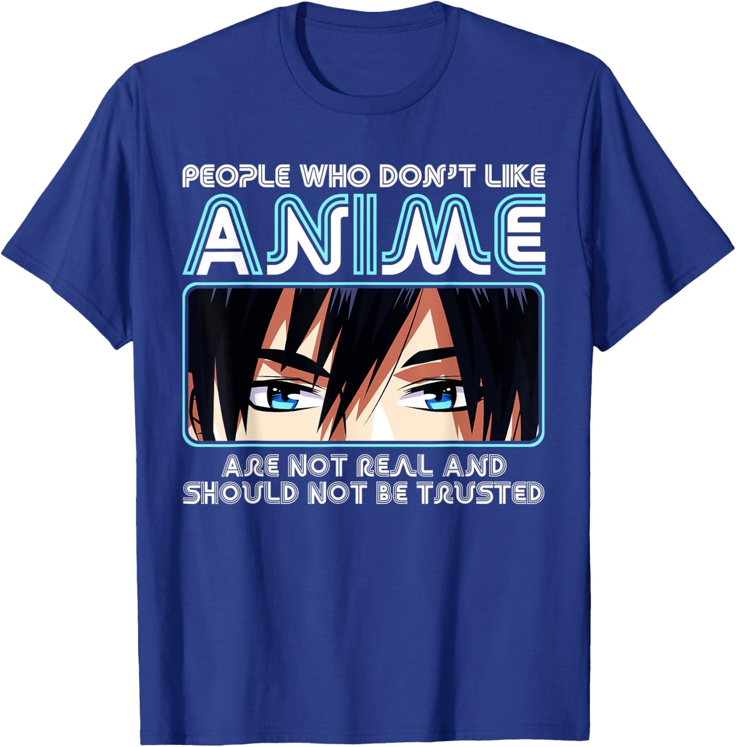 People Who Don't Like Anime , Men, Teen Girls, Boys T-Shirt - T-Shirt | Royal