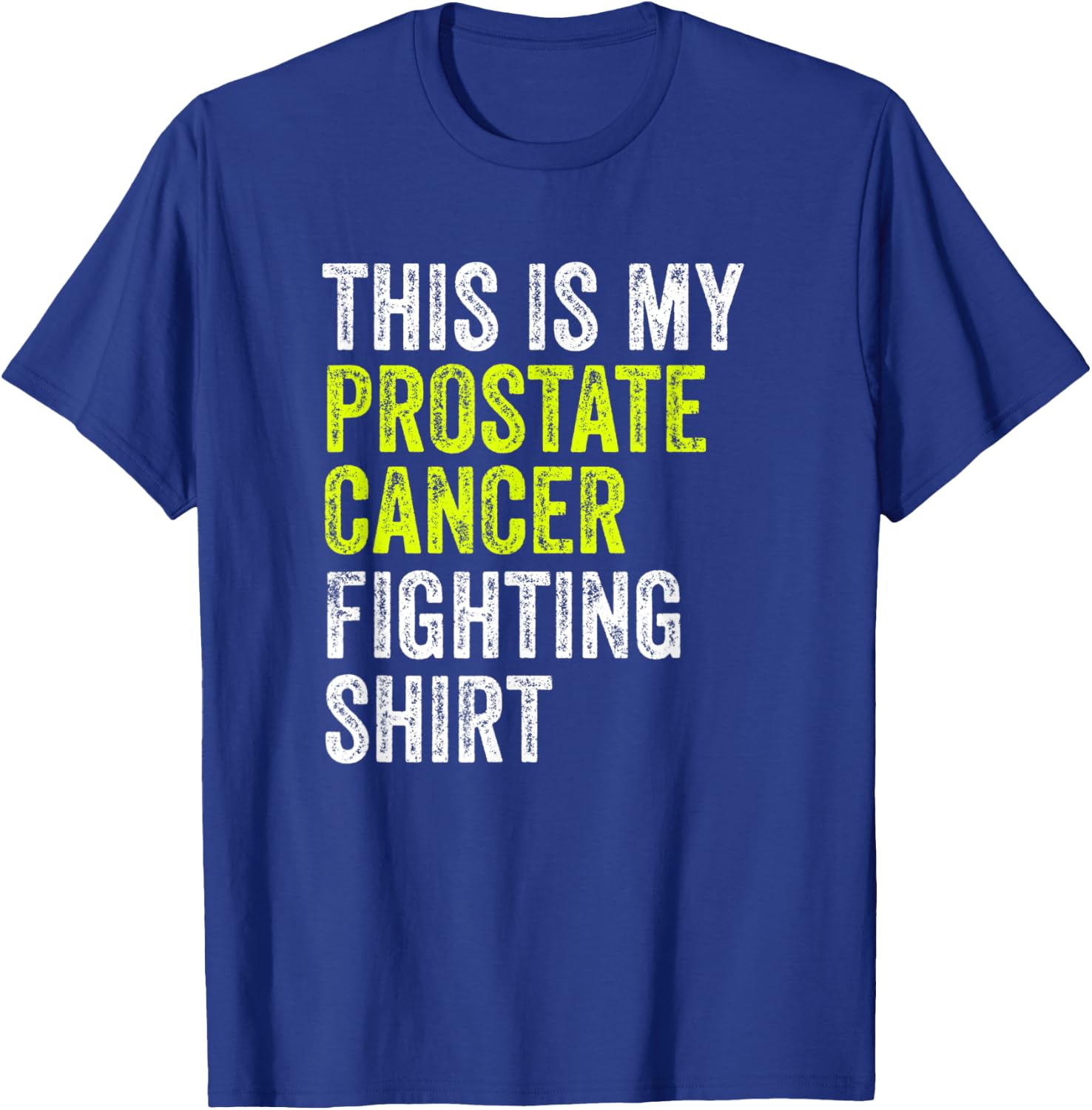 This Is My Prostate Cancer Fighting T-Shirt - T-Shirt | Royal