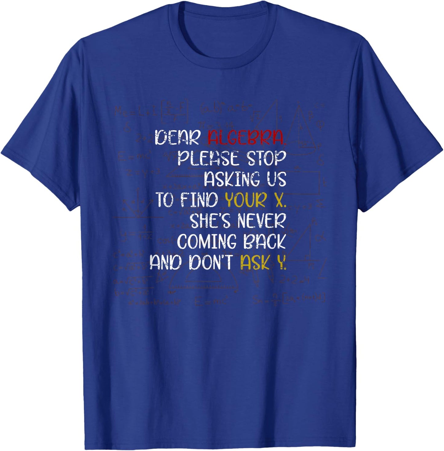 Dear Algebra Funny Math T-Shirt - T-Shirt | Royal