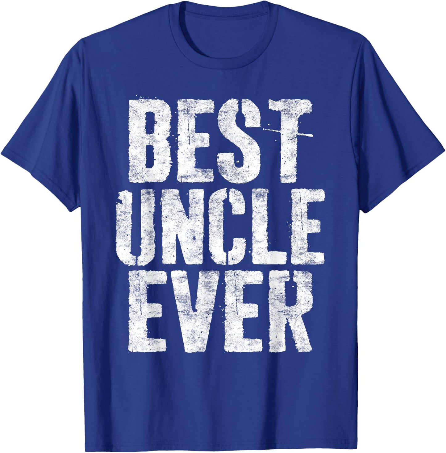 Best Uncle Ever Shirt Funny Men Fathers Day T-Shirt - T-Shirt | Royal