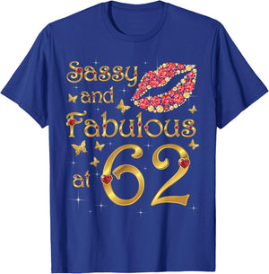 Sassy and fabulous at 62, 62 Years Old, 62nd Birthday Queen T-Shirt - T-Shirt | Royal