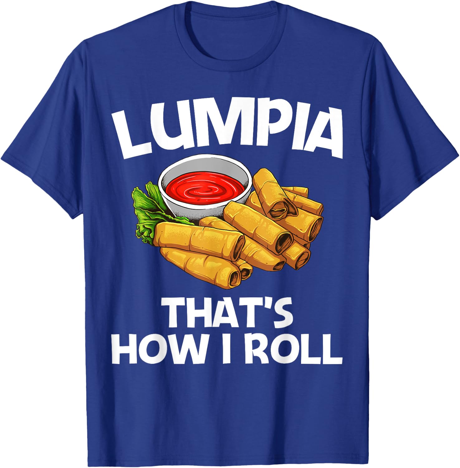 Funny Lumpia Gift Women Pinoy Filipino Food Lovers T-Shirt - T-Shirt | Royal